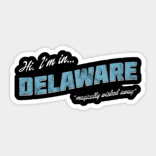 Hi. I'm in Delaware. Postcard Sticker